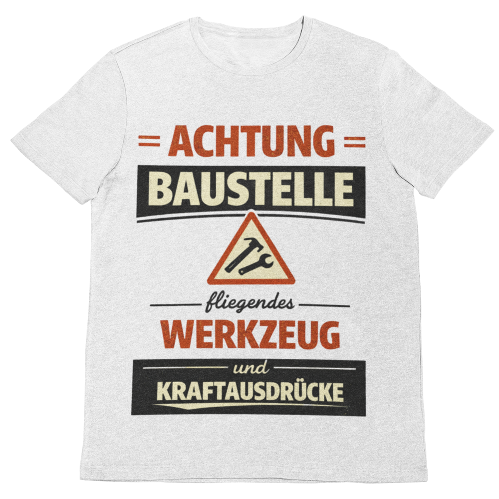 Achtung Baustelle – Lustiges Handwerker T-Shirt
