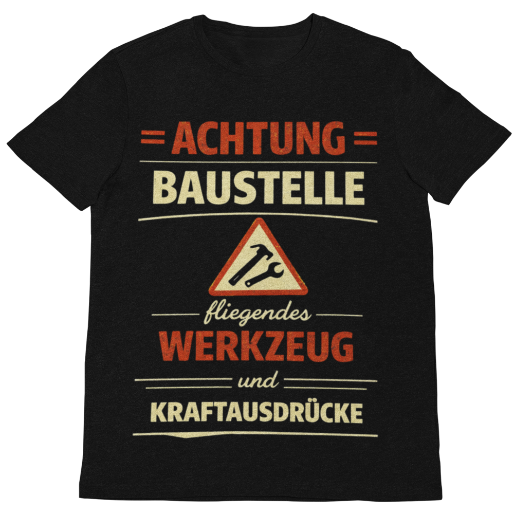 Achtung Baustelle – Lustiges Handwerker T-Shirt
