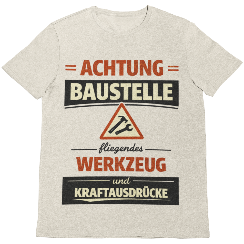 Achtung Baustelle – Lustiges Handwerker T-Shirt