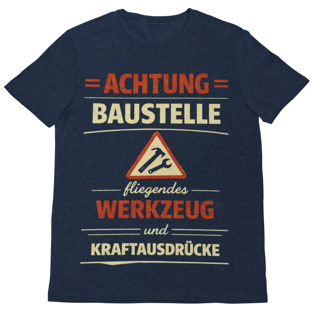 Achtung Baustelle – Lustiges Handwerker T-Shirt