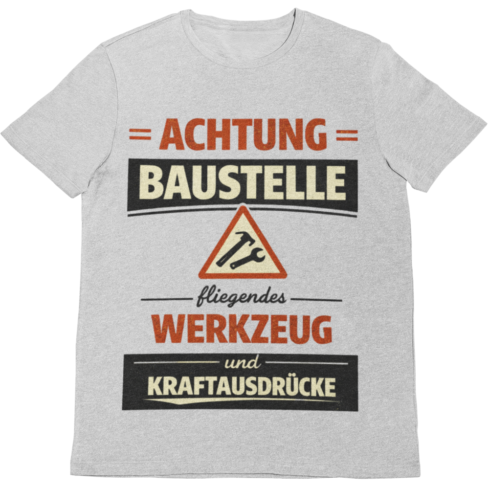 Achtung Baustelle – Lustiges Handwerker T-Shirt
